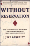 Without Reservation:How a Controversial Indian Tribe Rose to Power and Built the World's Largest Casino