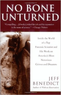 No Bone Unturned: Inside the World of a Top Forensic Scientist and His Work on America's Most Notorious Crimes and Disasters