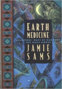 Earth Medicine: Ancestor's Ways of Harmony for Many Moons