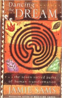 Dancing the Dream: The Seven Sacred Paths of Human Transformation