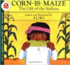 Corn Is Maize: The Gift of the Indians