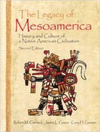 The Legacy of Mesoamerica: History and Culture of a Native American Civilization