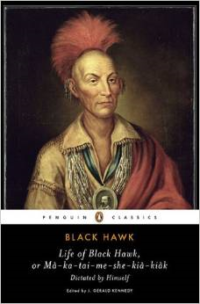 Life of Black Hawk, or Ma-Ka-Tai-Me-She-Kia-Kiak