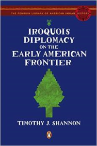 Iroquois Diplomacy on the Early American Frontier