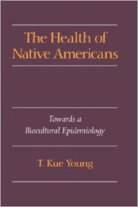 The Health of Native Americans:Toward a Biocultural Epidemiology