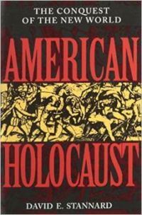 American Holocaust: Columbus and the Conquest of the New World (Revised)