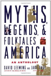 Myths, Legends, and Folktales of America:An Anthology