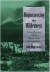 Dispossessing the Wilderness: Indian Removal and the Making of the National Parks