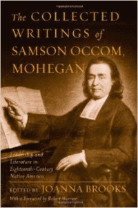 The Collected Writings of Samson Occom, Mohegan: Leadership and Literature in Eighteenth-Century Native America
