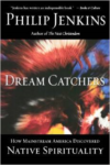 Dream Catchers:How Mainstream America Discovered Native Spirituality