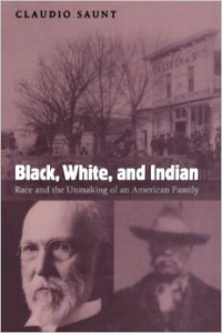 Black, White, and Indian: Race and the Unmaking of an American Family