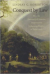 Conquest by Law:How the Discovery of America Dispossessed Indigenous Peoples of Their Lands