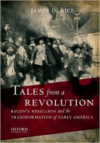 Tales from a Revolution:Bacon's Rebellion and the Transformation of Early America