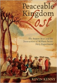 Peaceable Kingdom Lost: The Paxton Boys and the Destruction of William Penn's Holy Experiment