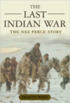 The Last Indian War: The Nez Perce Story