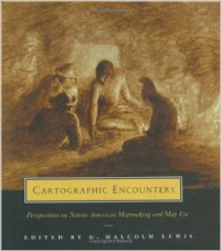 Cartographic Encounters: Perspectives on Native American Mapmaking and Map Use