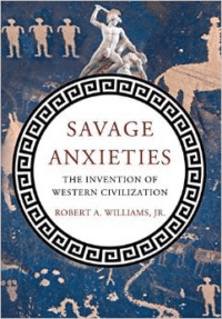 Savage Anxieties:The Invention of Western Civilization