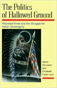 The Politics of Hallowed Ground:Wounded Knee and the Struggle for Indian Sovereignty