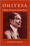 Ohiyesa: Charles Eastman, Santee Sioux