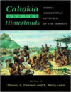 Cahokia and the Hinterlands: Middle Mississippian Cultures of the Midwest