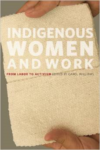 Indigenous Women and Work: From Labor to Activism