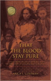 That the Blood Stay Pure: African Americans, Native Americans, and the Predicament of Race and Identity in Virginia