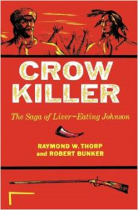 Crow Killer: The Saga of Liver-Eating Johnson (Midland Book)
