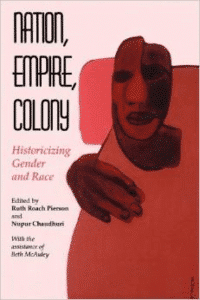 Nation, Empire, Colony: Historicizing Gender and Race