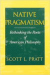 Native Pragmatism:Rethinking the Roots of American Philosophy