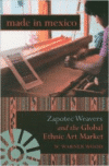 Made in Mexico:Zapotec Weavers and the Global Ethnic Art Market