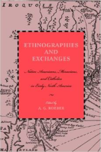 Ethnographies and Exchanges: Native Americans, Moravians, and Catholics in Early North America