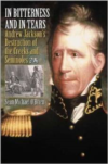 In Bitterness and in Tears: Andrew Jackson's Destruction of the Creeks and Seminoles