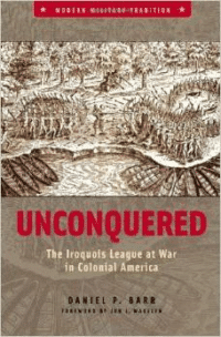 Unconquered: The Iroquois League at War in Colonial America