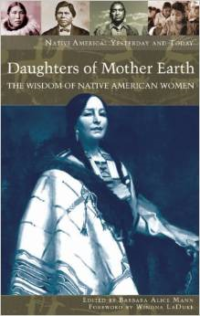 Daughters of Mother Earth: The Wisdom of Native American Women