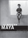 The Modern Maya:Incidents of Travel and Friendship in Yucatan