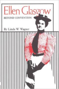 Ellen Glasgow: Beyond Convention