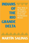 Indians of the Rio Grande Delta: Their Role in the History of Southern Texas and Northeastern Mexico