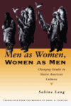 Men as Women, Women as Men: Changing Gender in Native American Cultures