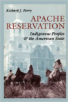 Apache Reservation: Indigenous Peoples and the American State