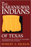 The Karankawa Indians of Texas: An Ecological Study of Cultural Tradition and Change