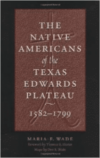 The Native Americans of the Texas Edwards Plateau, 1582-1799