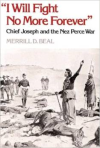 I Will Fight No More Forever: Chief Joseph and the Nez Perce War