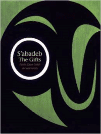 S'Abadeb, the Gifts:Pacific Coast Salish Art and Artists