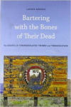 Bartering with the Bones of Their Dead:The Colville Confederated Tribes and Termination