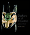 Seekers and Travellers: Contemporary Art of the Pacific Northwest Coast