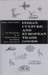 Indian Culture and European Trade Goods: The Archeology of the Historic Period in the Western Great Lakes Region