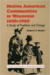 Native American Communities in Wisconsin, 1600-1960: A Study of Tradition and Change
