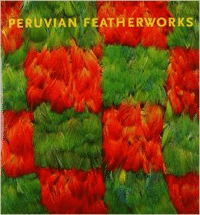 Peruvian Featherworks:Art of the Precolumbian Era