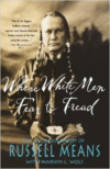 Where White Men Fear to Tread: The AutoBIOGRAPHY of Russell Means