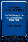 Nations Remembered: An Oral History of the Five Civilized Tribes, 1865-1907